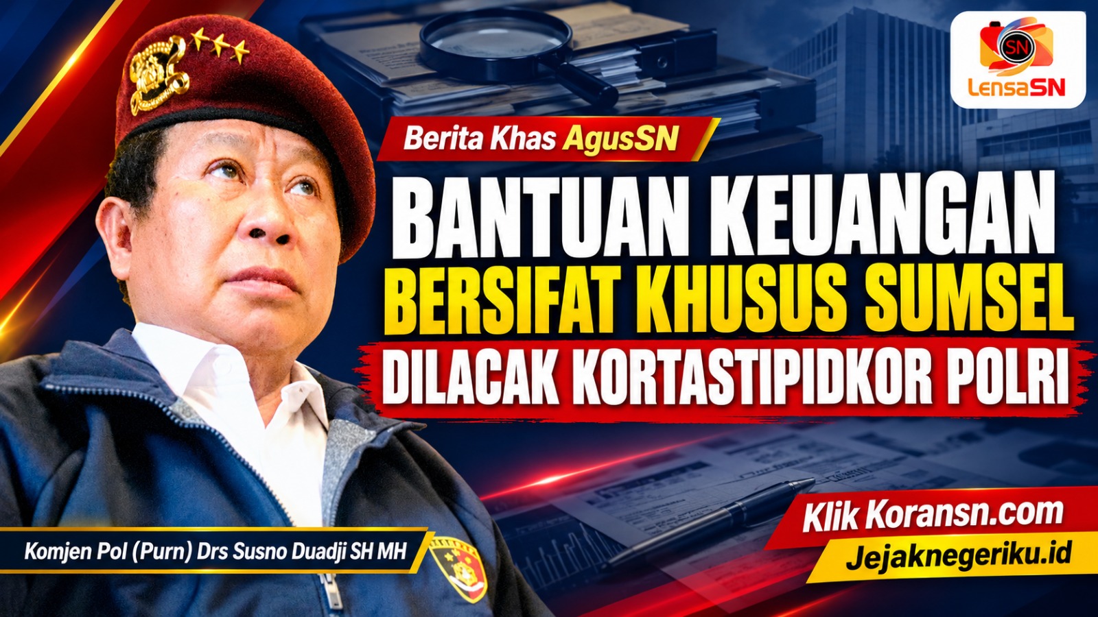 Bantuan Keuangan Bersifat Khusus Sumsel Dilacak Kortastipidkor Polri