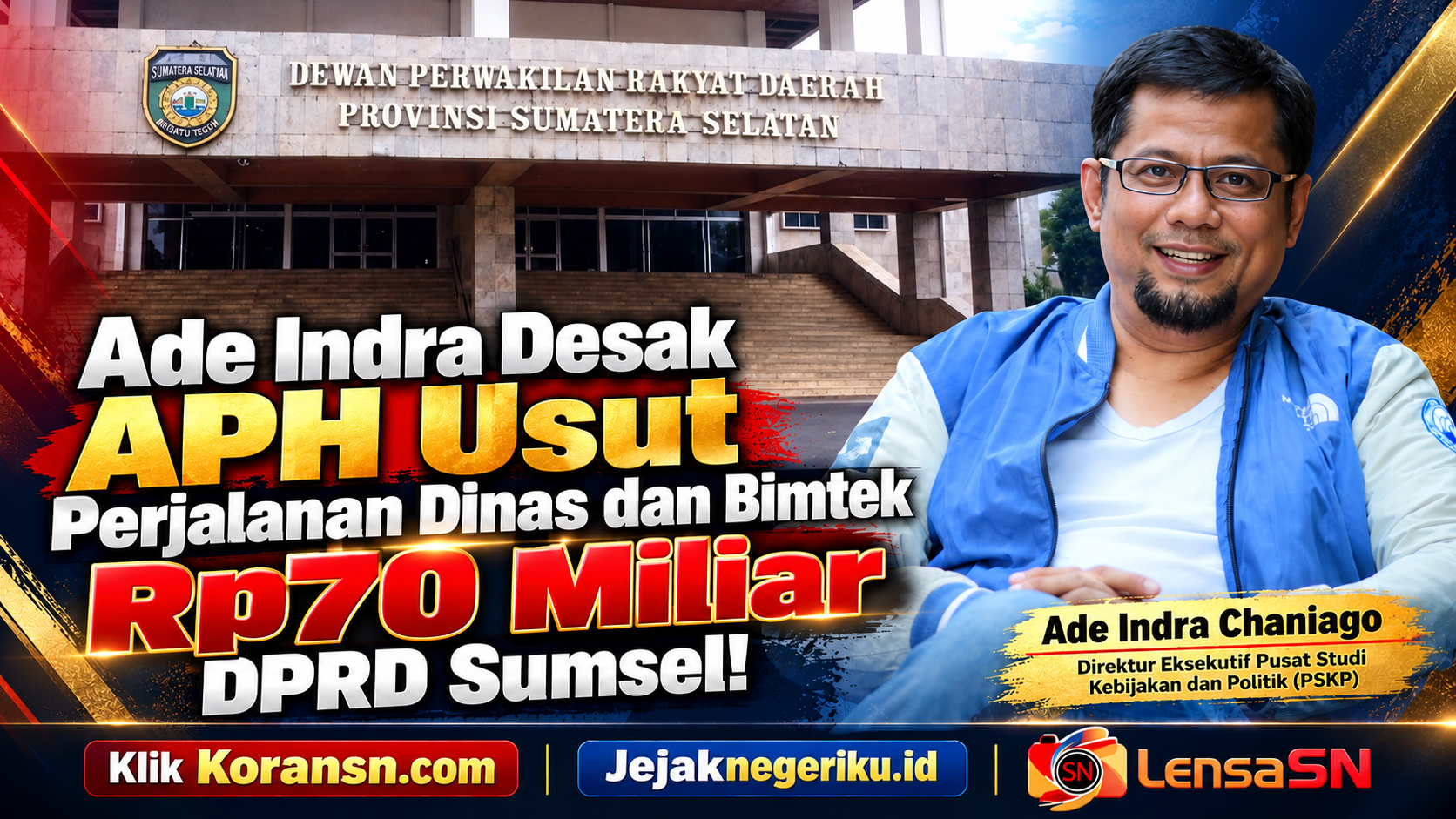 Ade Indra Desak APH Usut Perjalanan Dinas dan Bimtek Rp70 Miliar DPRD Sumsel!
