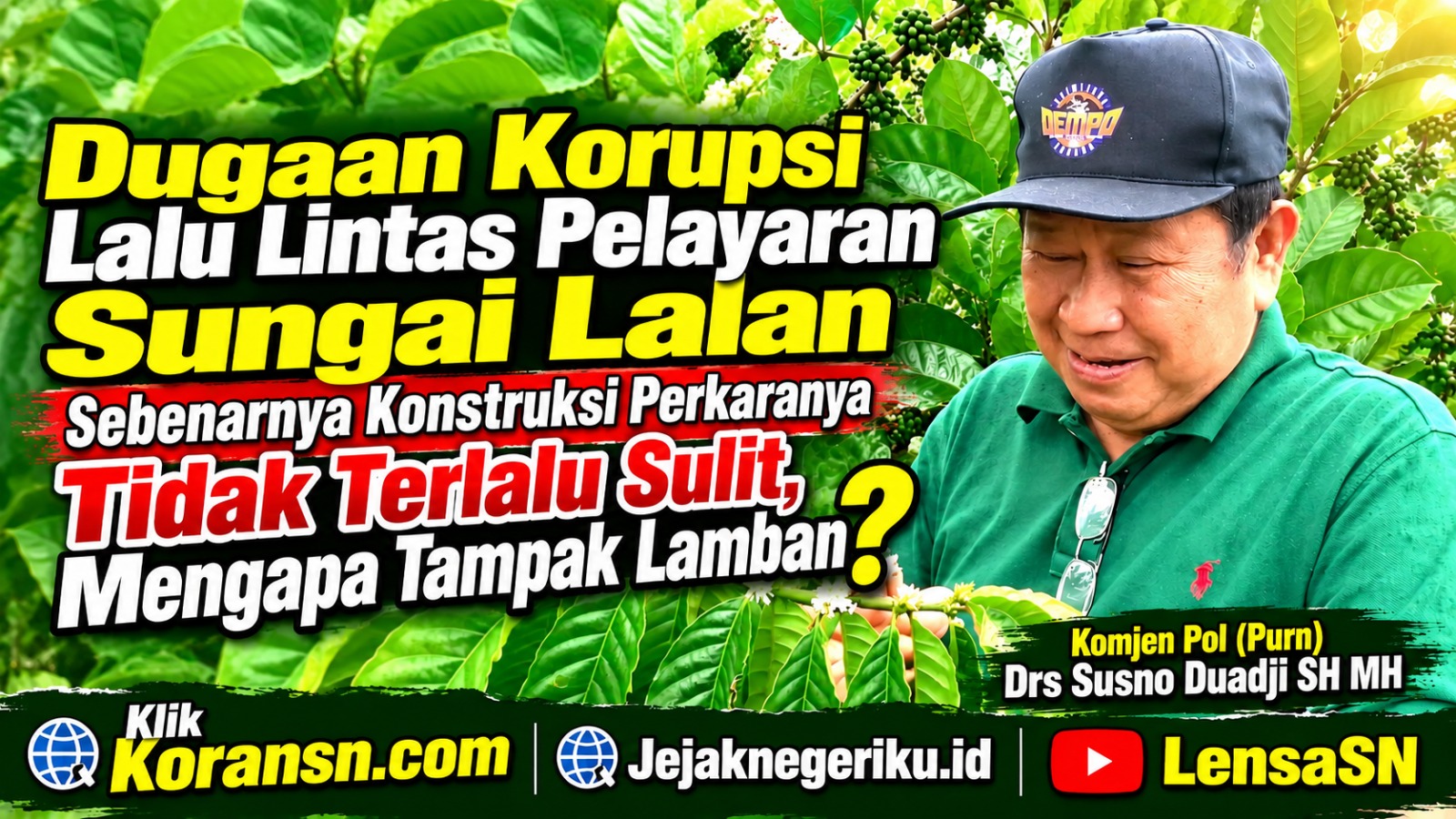 Dugaan Korupsi Lalu Lintas Pelayaran Sungai Lalan Sebenarnya Konstruksi Perkaranya Tidak Terlalu Sulit, Mengapa Tampak Lamban?